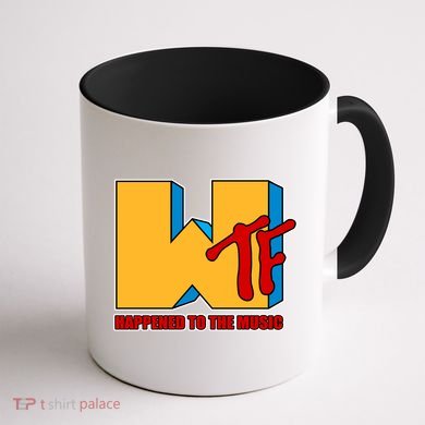 WTF Happened To The Music Funny Coffee Mug back