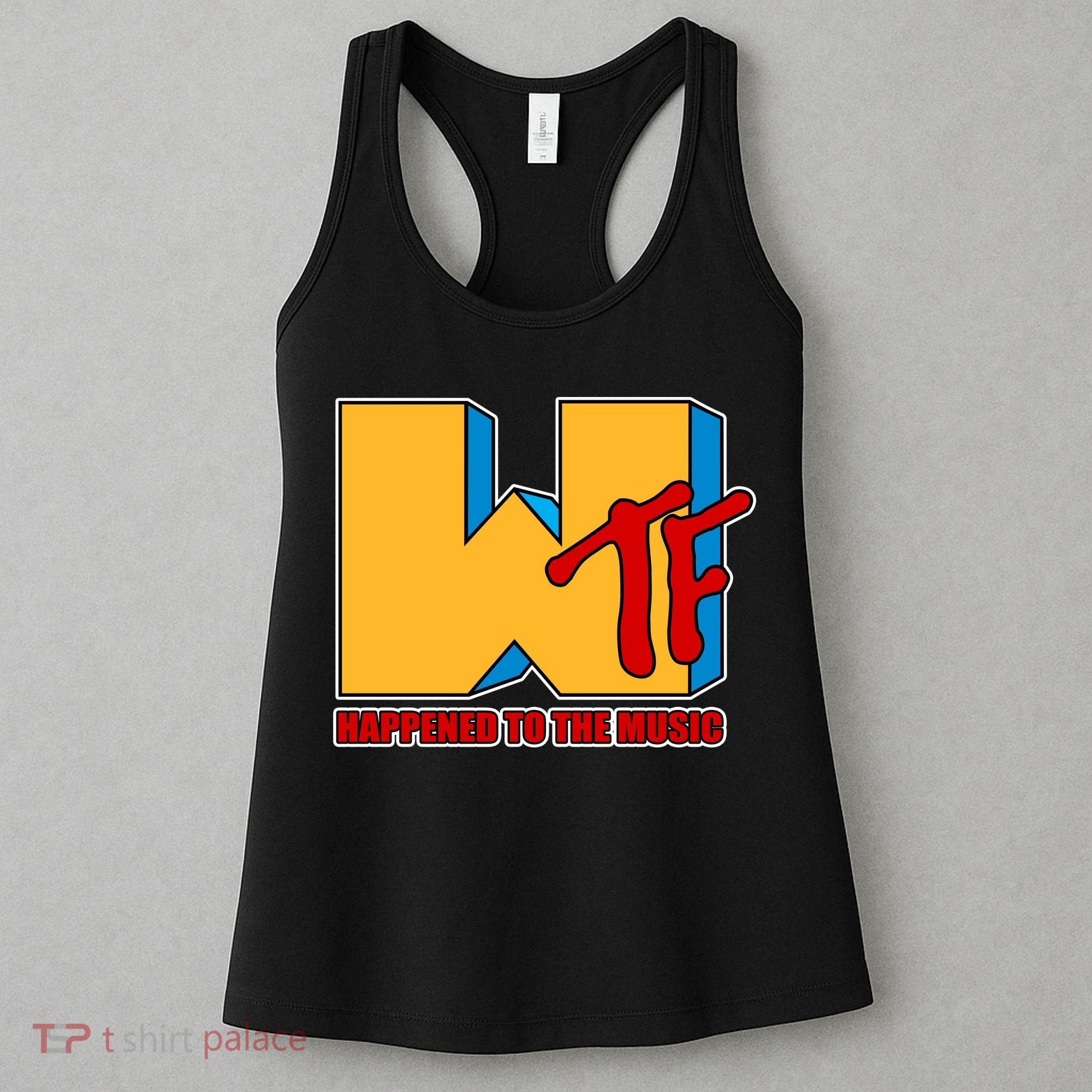 WTF Happened To The Music Funny Women's Tank Top