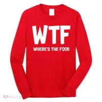 WTF Where's The Food Long Sleeve Shirt thumb 0