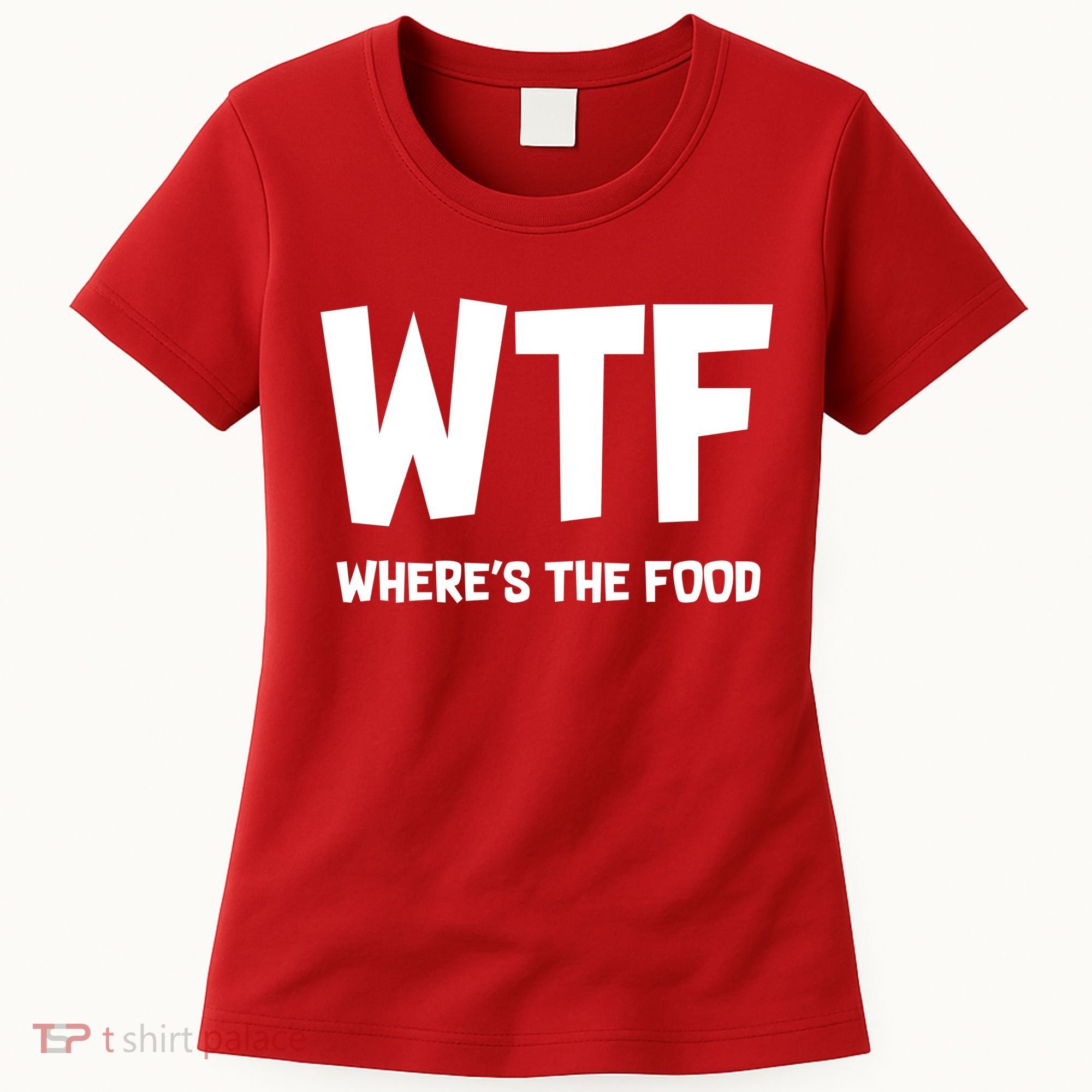 WTF Where's The Food Women's T-Shirt