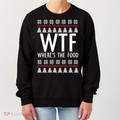 WTF Where's The Food Ugly Women's Sweatshirt