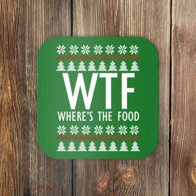 WTF Where's The Food Ugly Coaster