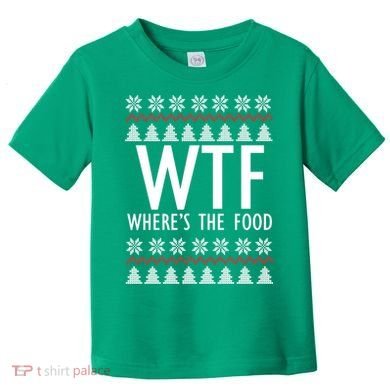 WTF Where's The Food Ugly Toddler T-Shirt