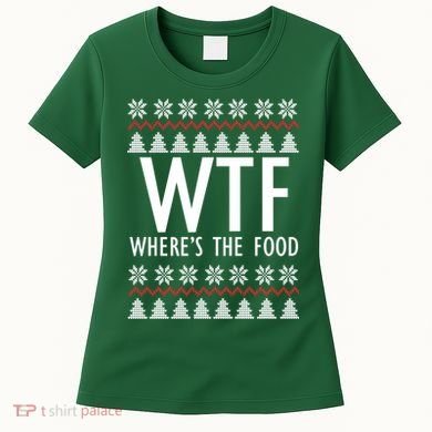 WTF Where's The Food Ugly Women's T-Shirt