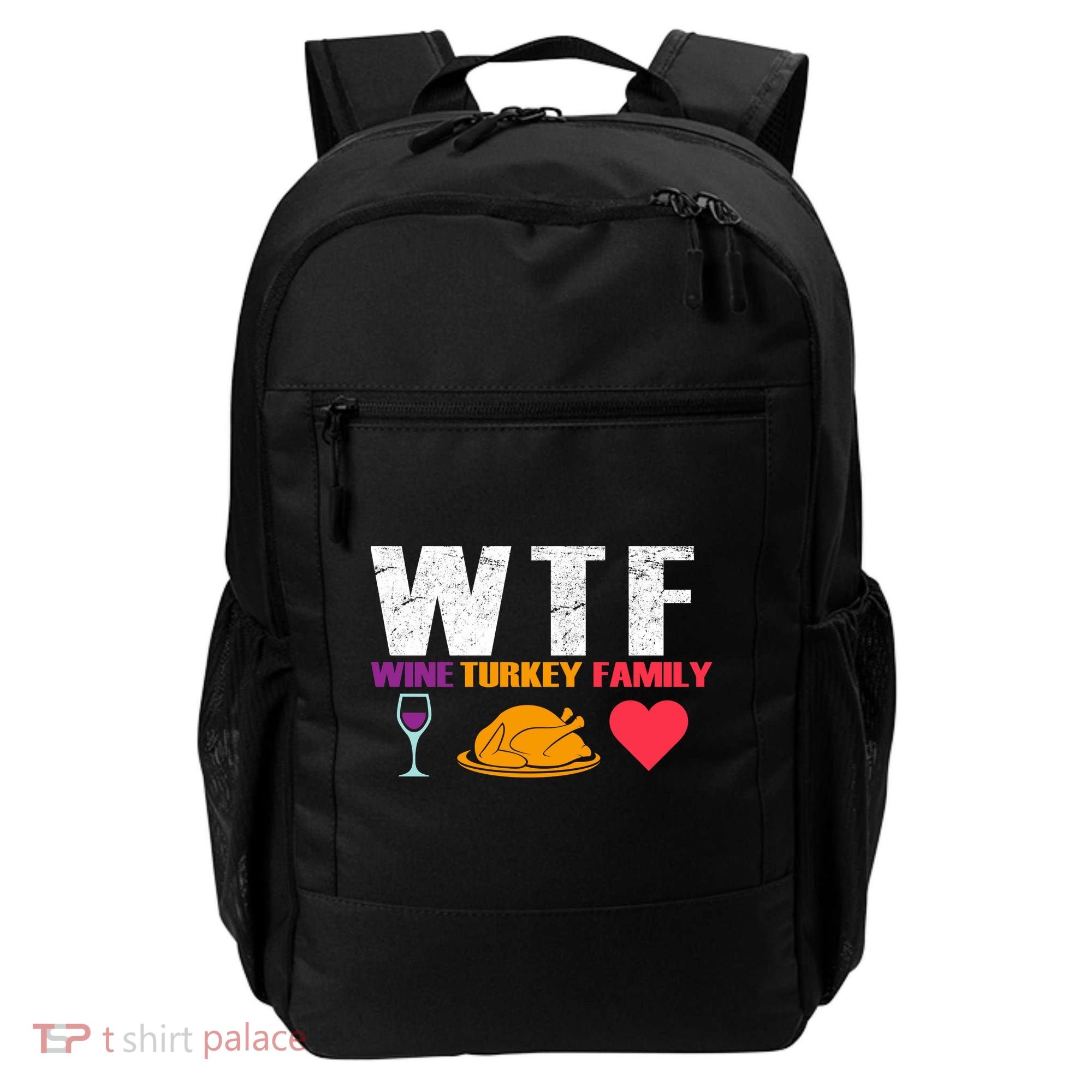 WTF Wine Turkey Family Thanksgiving  Backpack