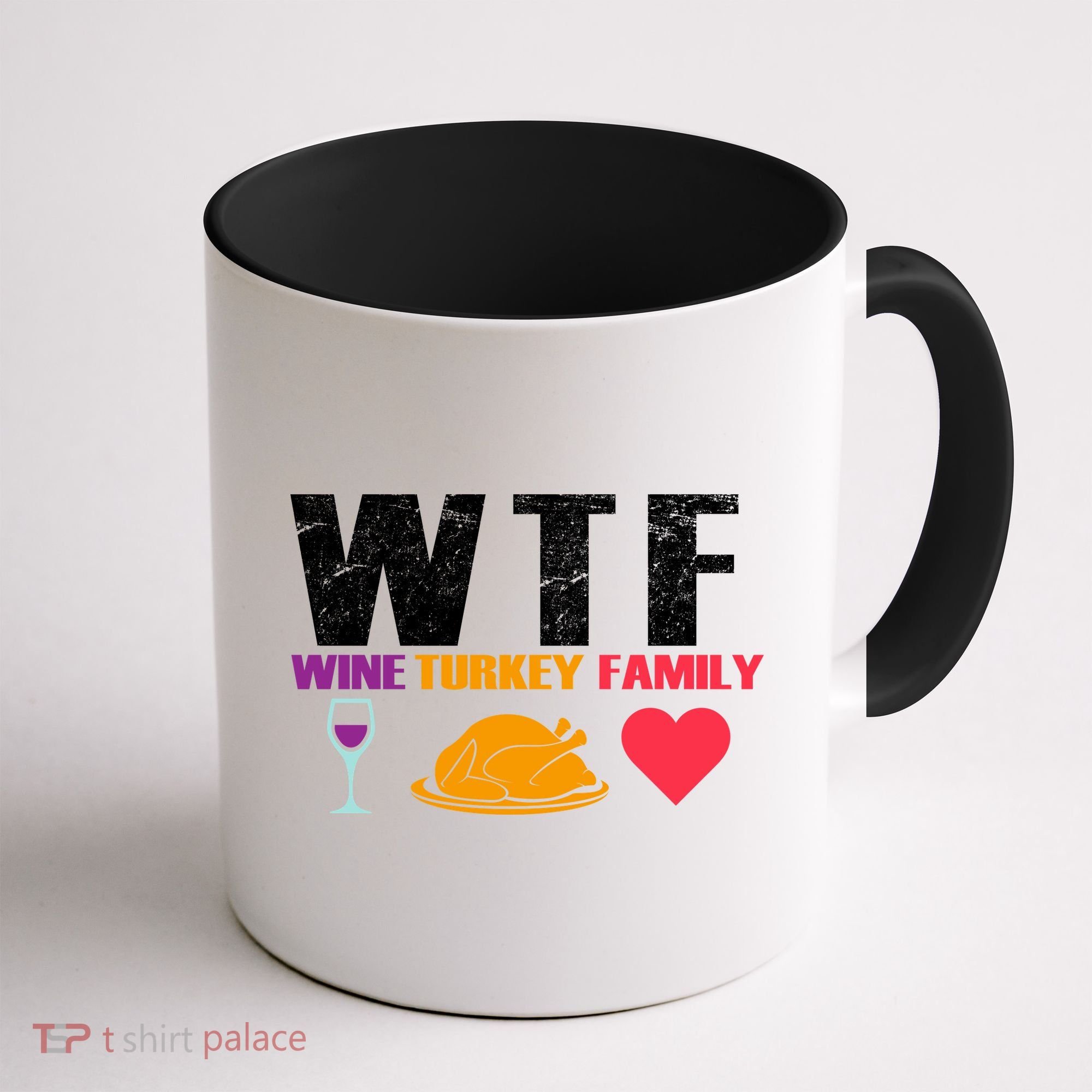 WTF Wine Turkey Family Thanksgiving  Coffee Mug