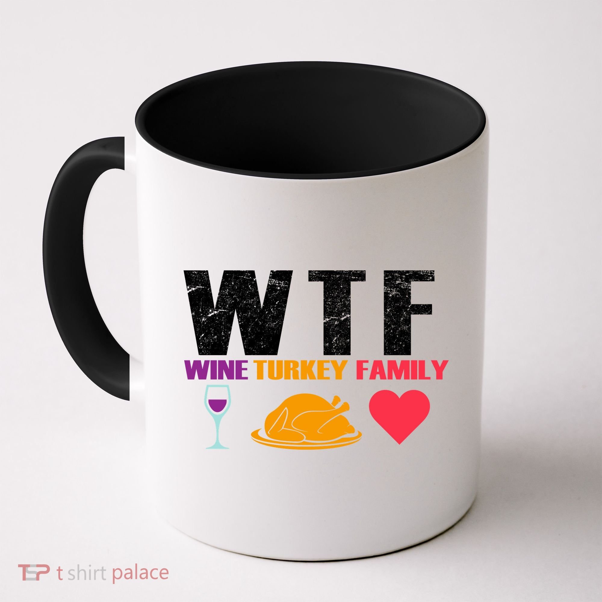 WTF Wine Turkey Family Thanksgiving  Coffee Mug