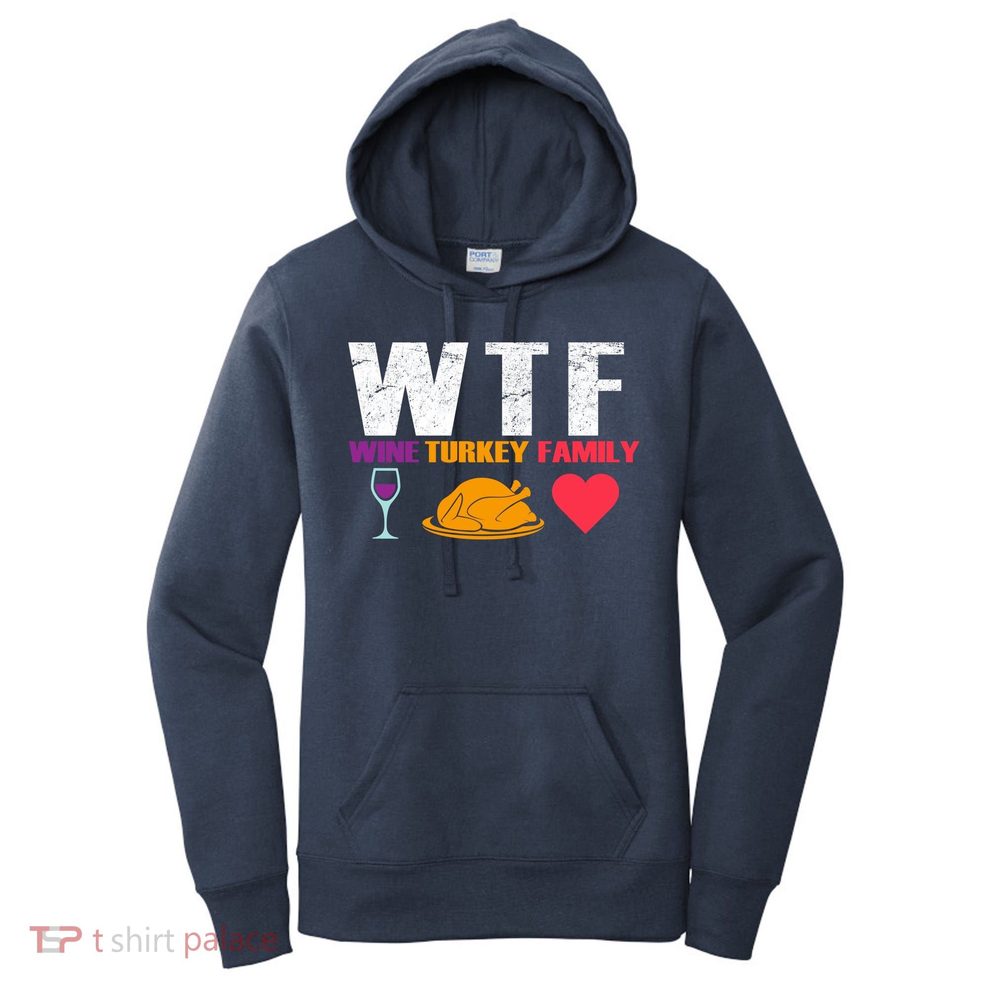 WTF Wine Turkey Family Thanksgiving  Women's Hoodie
