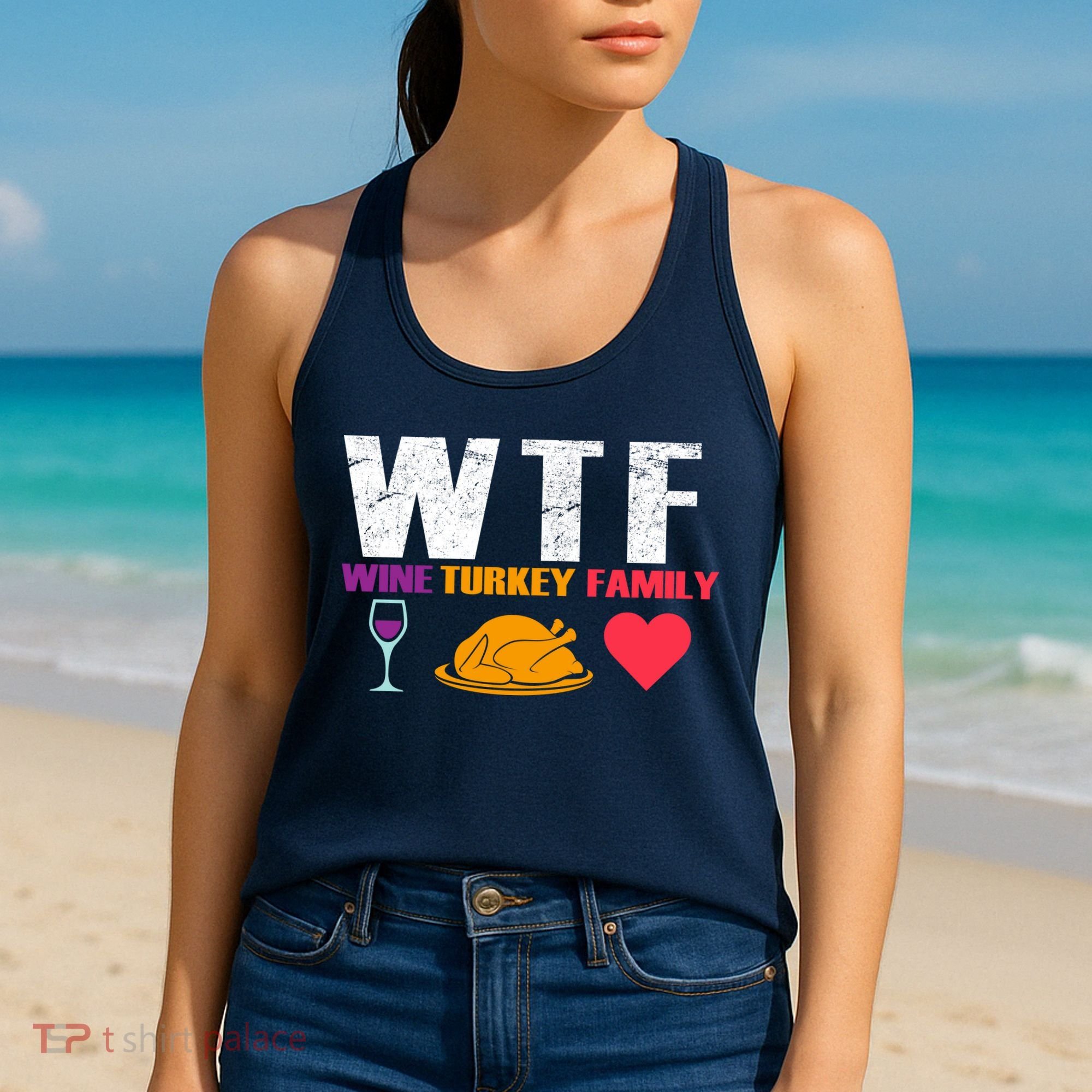WTF Wine Turkey Family Thanksgiving  Women's Tank Top