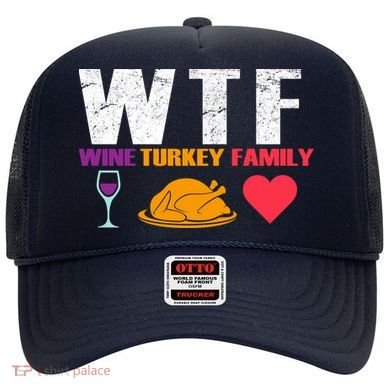 WTF Wine Turkey Family Thanksgiving  Hat