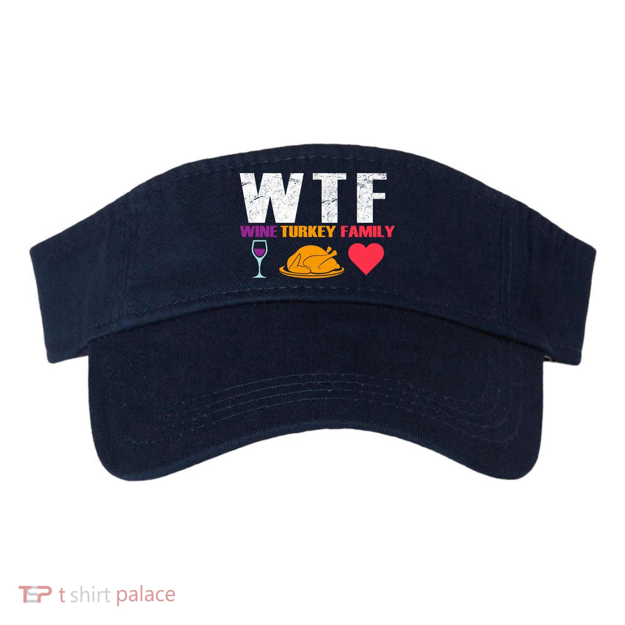 WTF Wine Turkey Family Thanksgiving  Visor