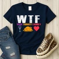 WTF Wine Turkey Family Thanksgiving  Women's T-Shirt thumb 3