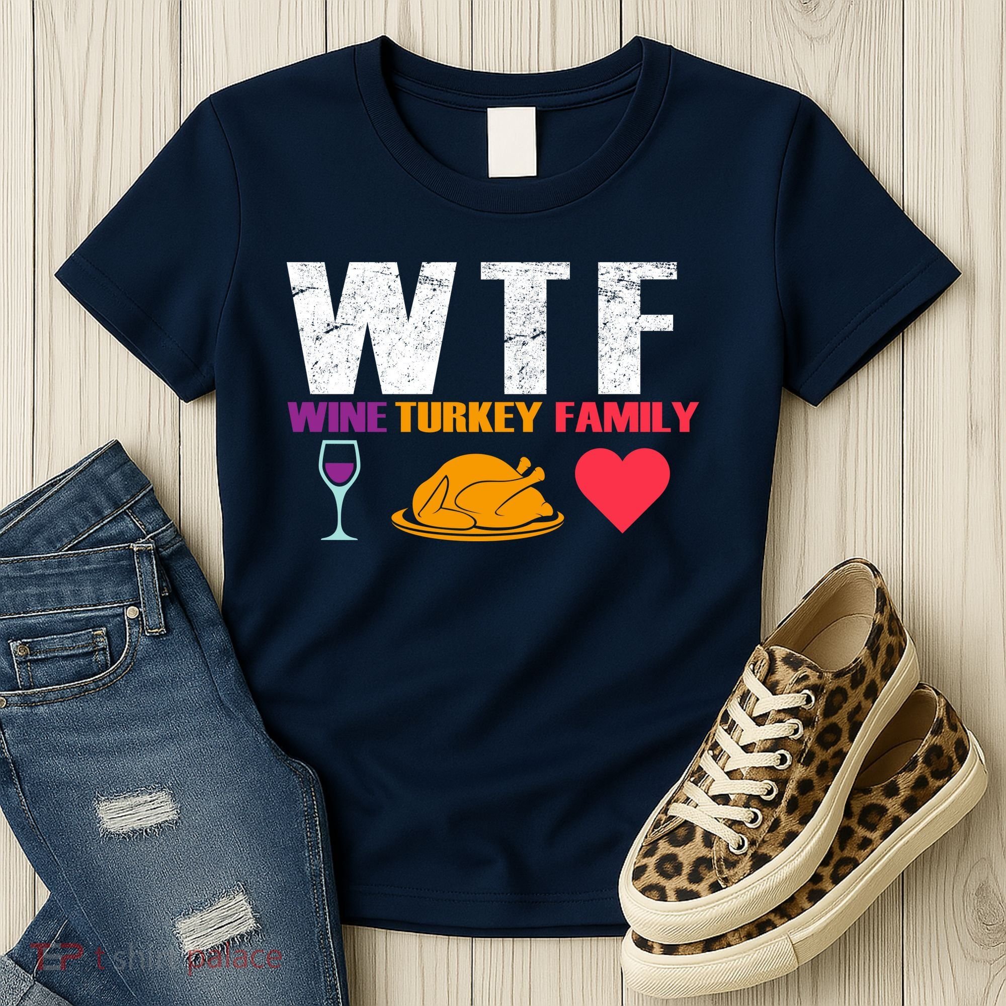 WTF Wine Turkey Family Thanksgiving  Women's T-Shirt