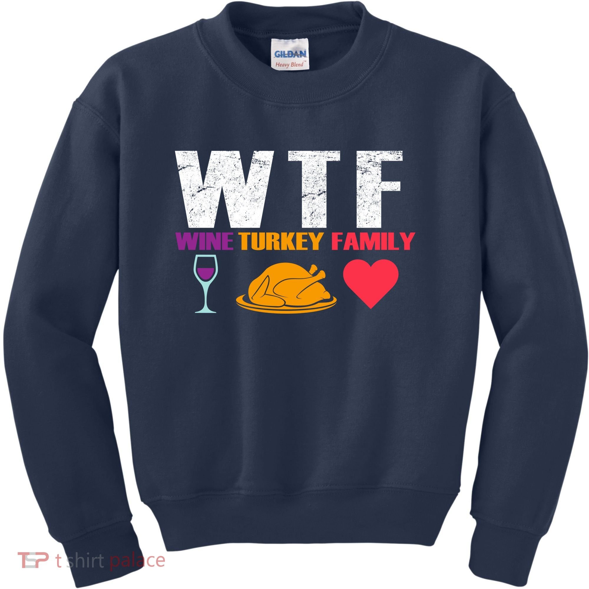 WTF Wine Turkey Family Thanksgiving  Kids Sweatshirt