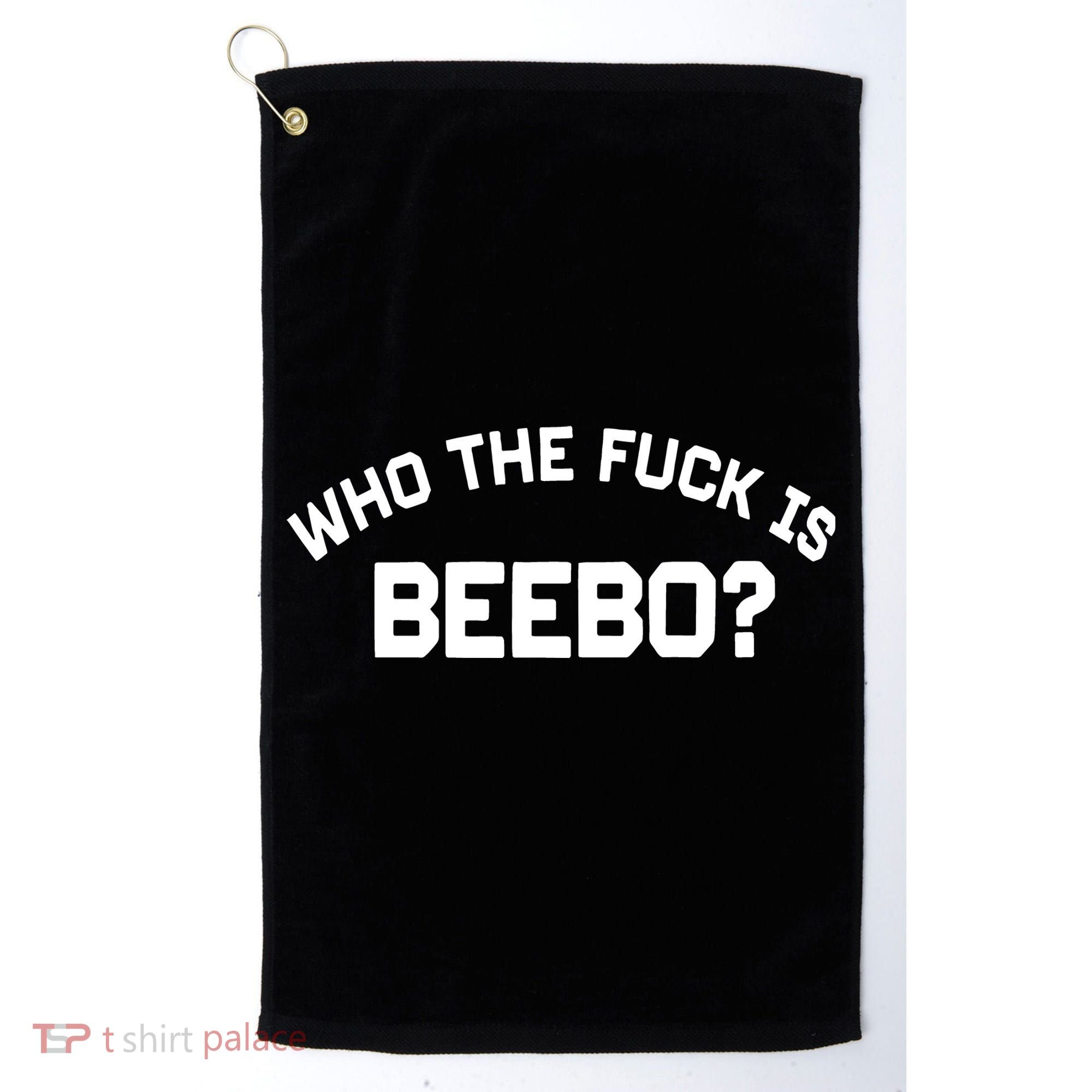 Who The Fuck Is Beebo Golf Towel