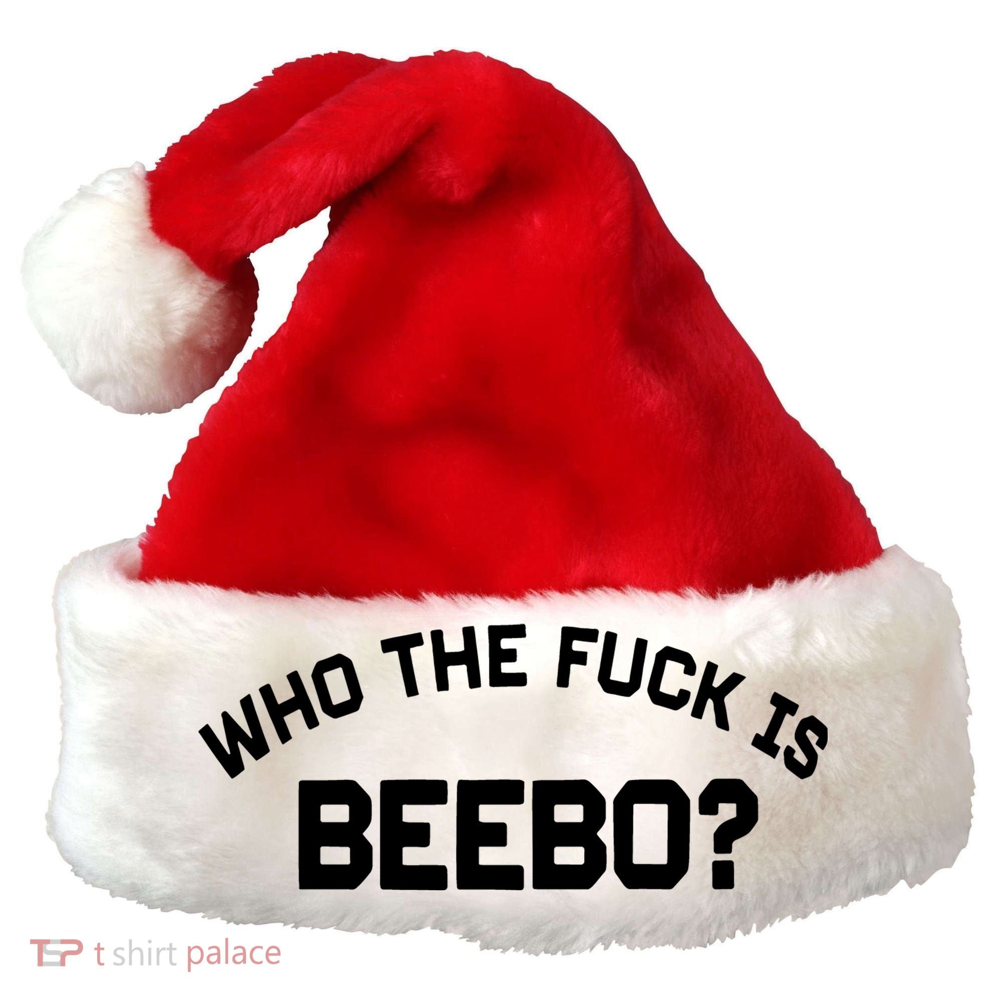Who The Fuck Is Beebo Santa Hat