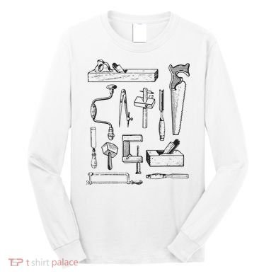 Woodworking Tools For Carpenters And Woodworkers Gift Men Long Sleeve Shirt