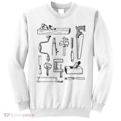 Woodworking Tools For Carpenters And Woodworkers Gift Men Sweatshirt