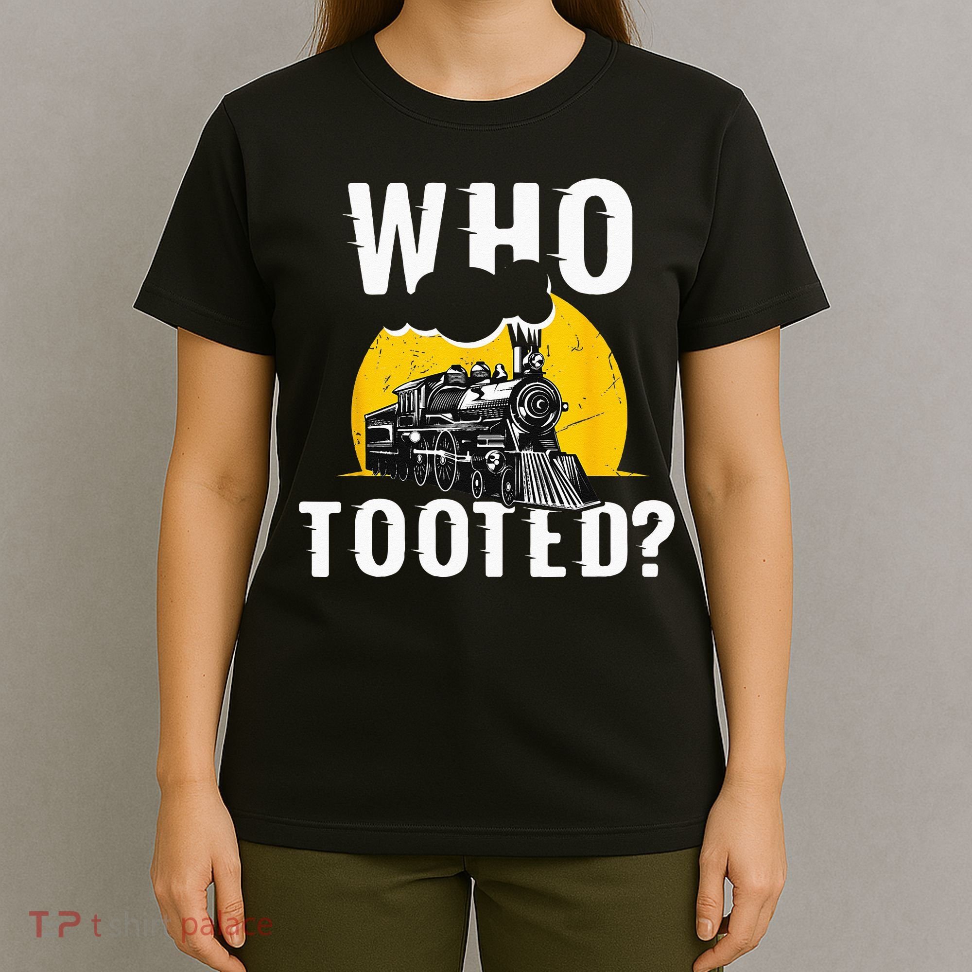 Who Tooted Funny Train Lover Cute Model Railroad Conductor T-Shirt