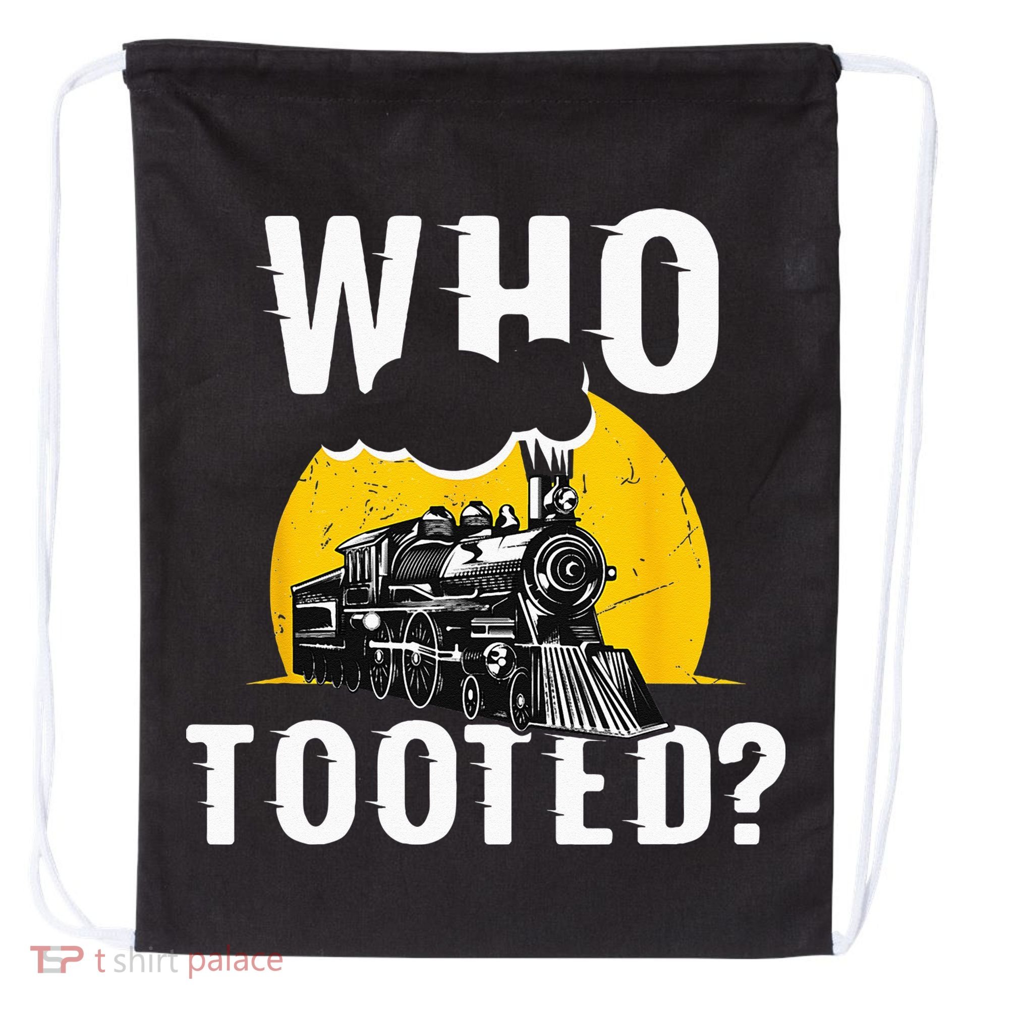 Who Tooted Funny Train Lover Cute Model Railroad Conductor Drawstring Bag