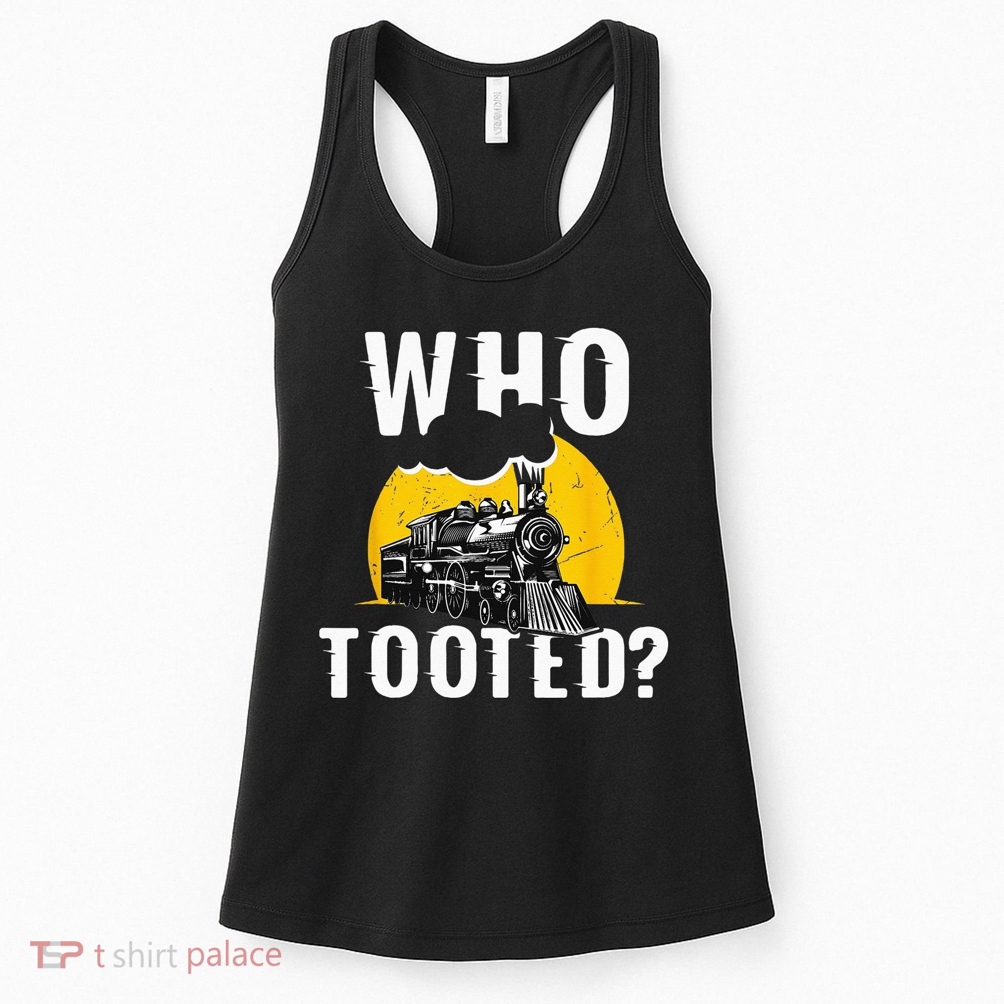 Who Tooted Funny Train Lover Cute Model Railroad Conductor Women's Tank Top