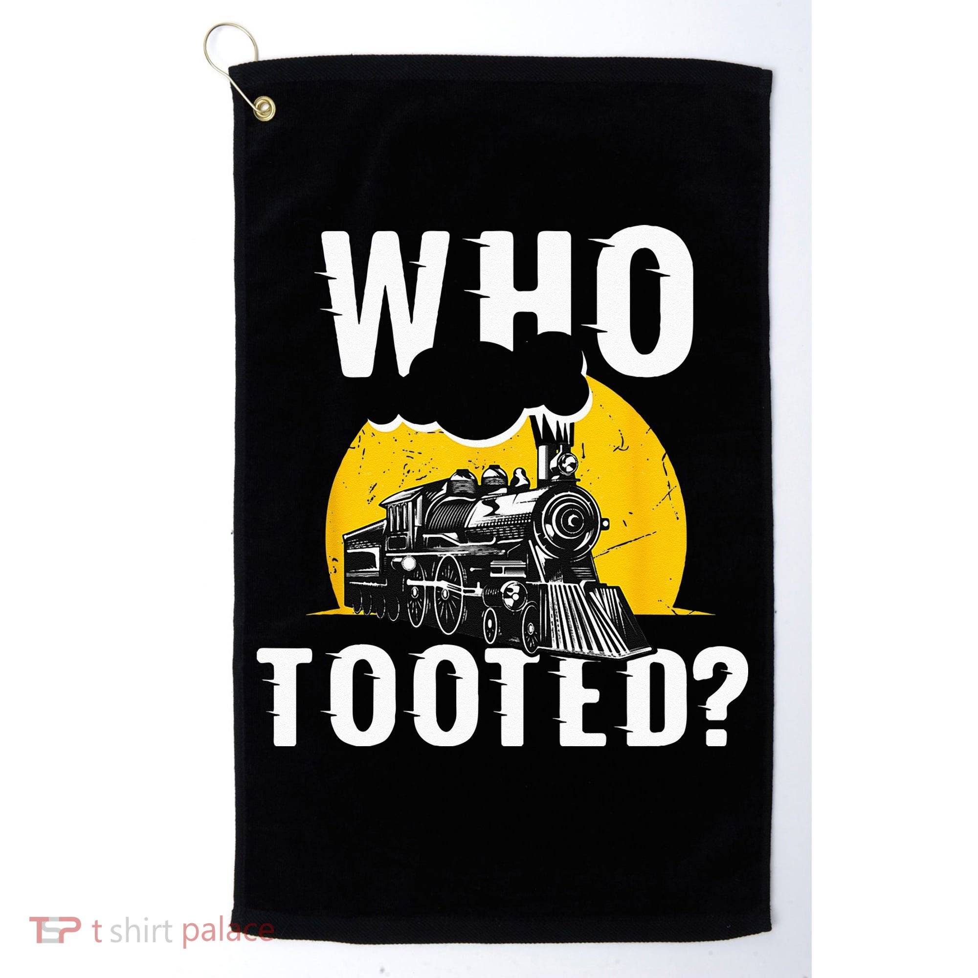 Who Tooted Funny Train Lover Cute Model Railroad Conductor Golf Towel
