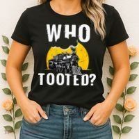 Who Tooted Funny Train Lover Cute Model Railroad Conductor Women's T-Shirt thumb 2