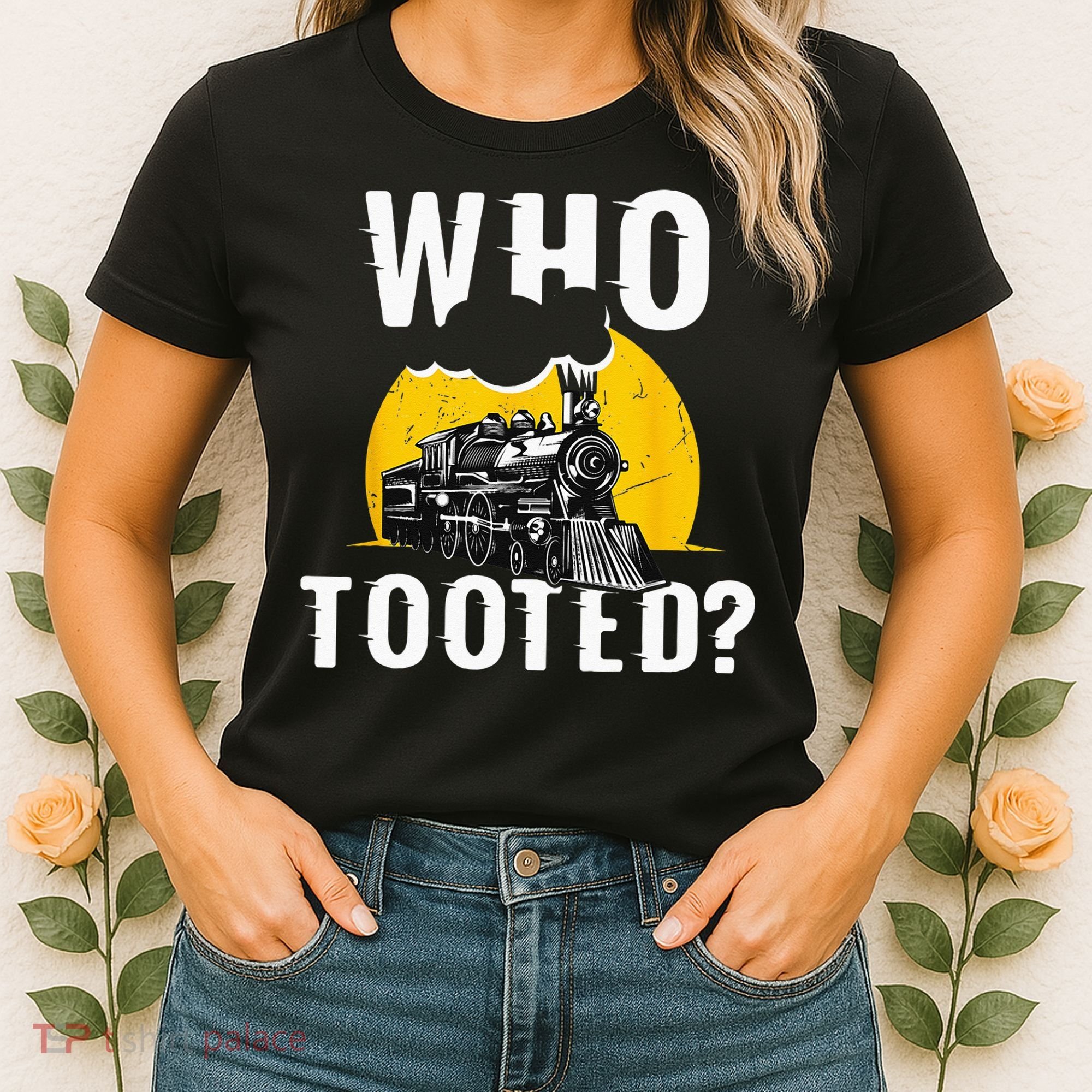 Who Tooted Funny Train Lover Cute Model Railroad Conductor Women's T-Shirt