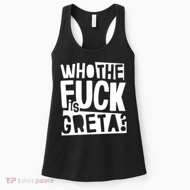 Who The Fuck Is Greta Women's Tank Top