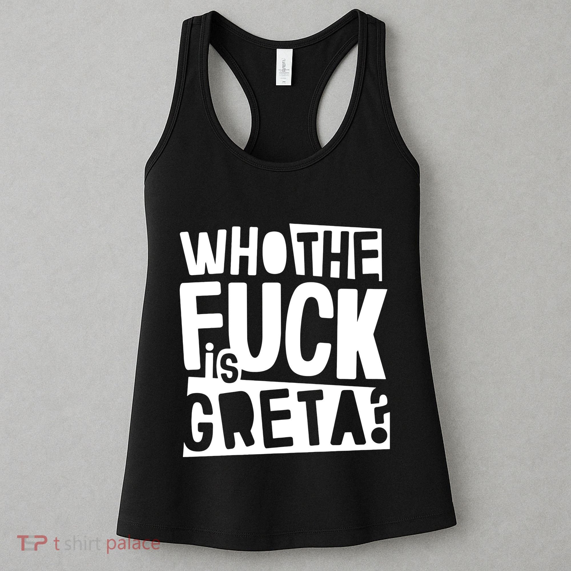 Who The Fuck Is Greta Women's Tank Top