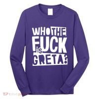 Who The Fuck Is Greta Long Sleeve Shirt thumb 0