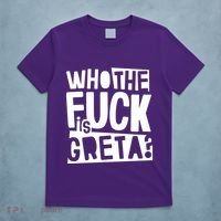 Who The Fuck Is Greta T-Shirt thumb 5