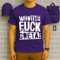 Who The Fuck Is Greta T-Shirt thumb 6