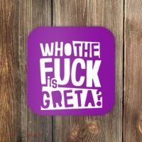Who The Fuck Is Greta Coaster thumb 0