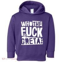 Who The Fuck Is Greta Toddler Hoodie thumb 0