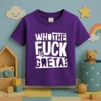 Who The Fuck Is Greta Toddler T-Shirt thumb 3
