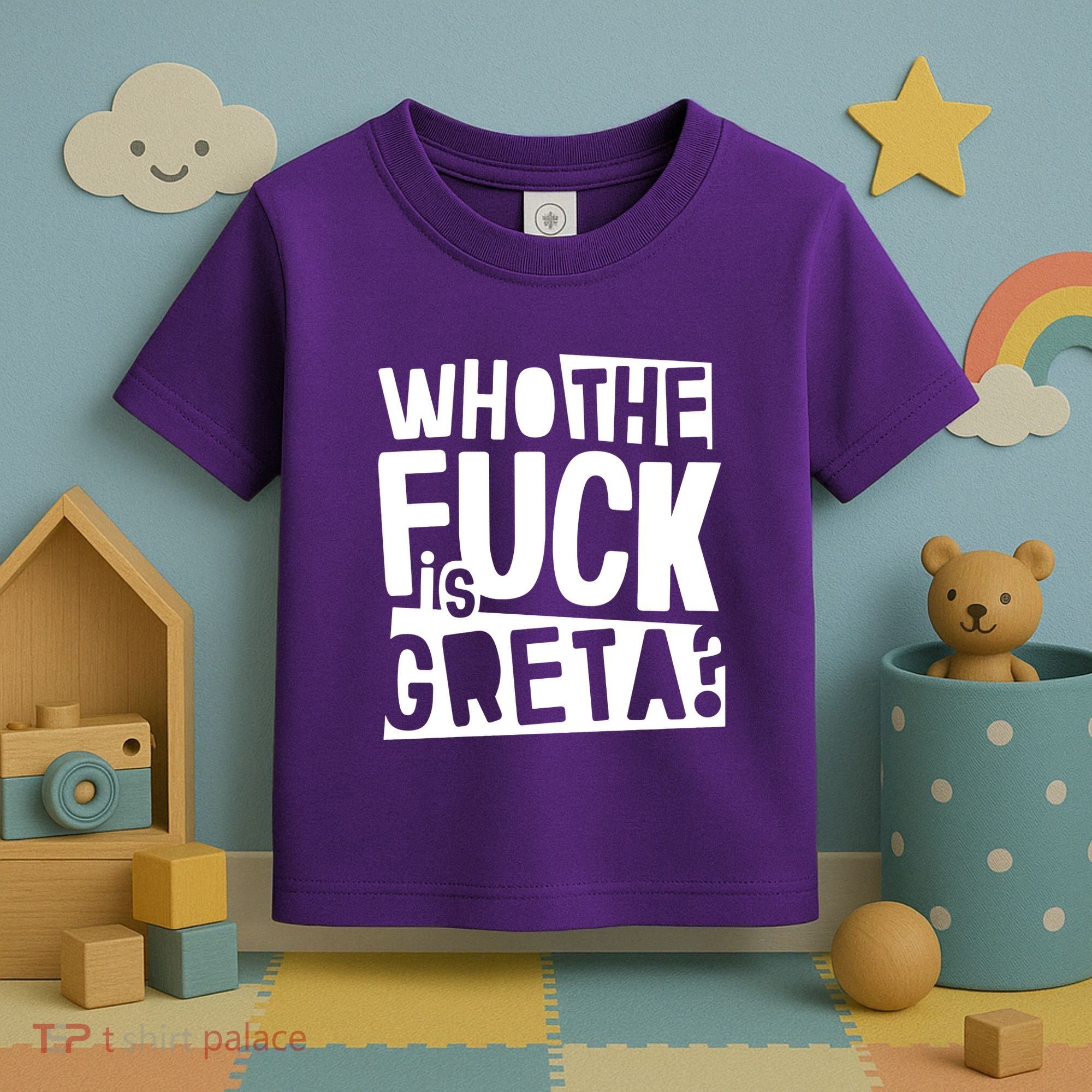 Who The Fuck Is Greta Toddler T-Shirt