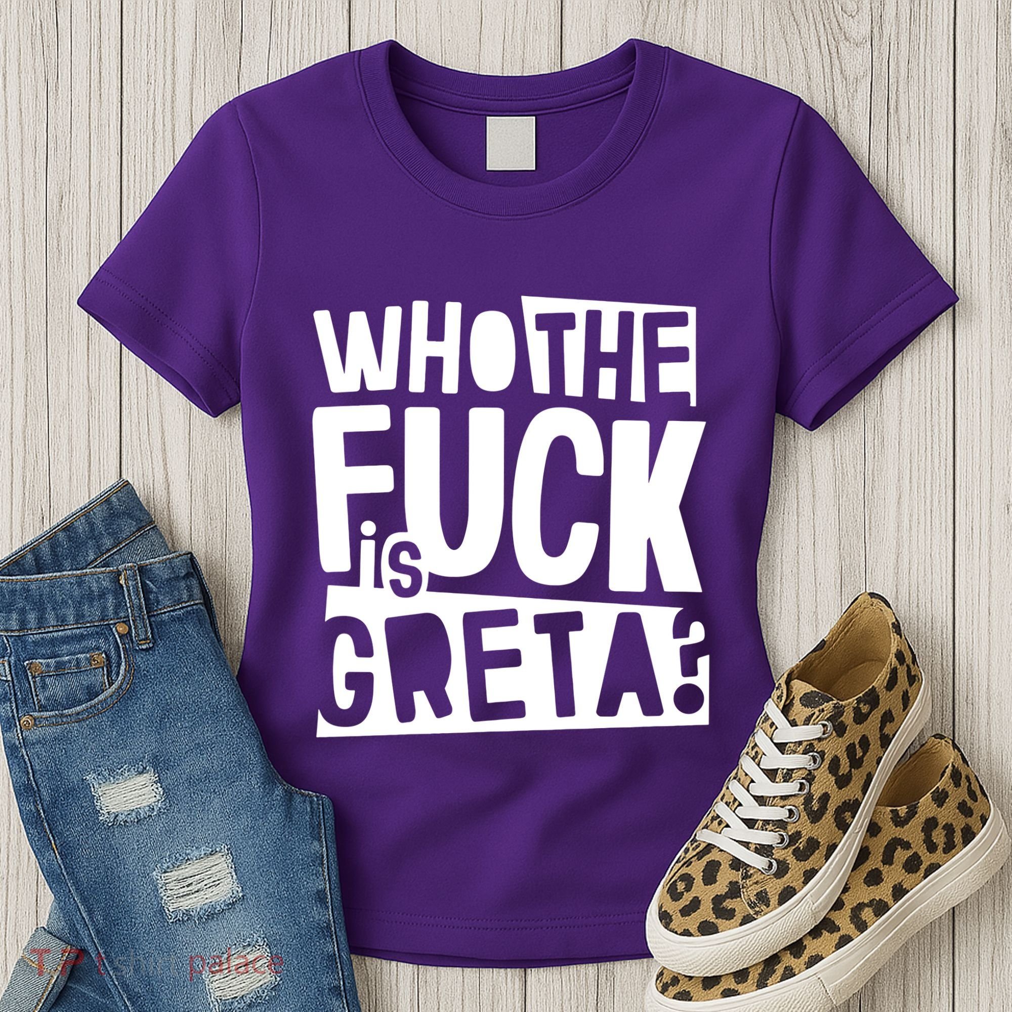 Who The Fuck Is Greta Women's T-Shirt