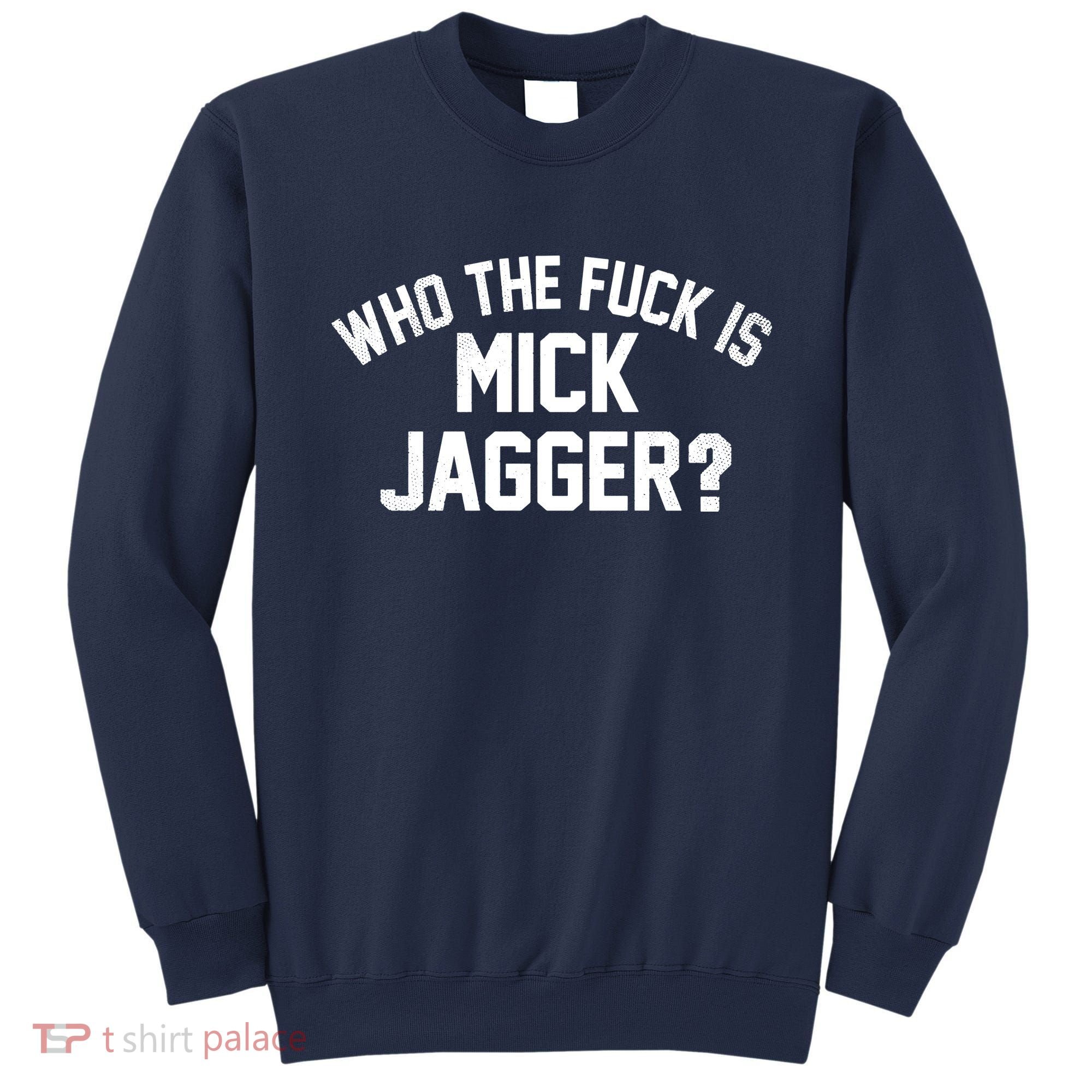 Who The F'uk Is Mick Jagger Distressed Sweatshirt
