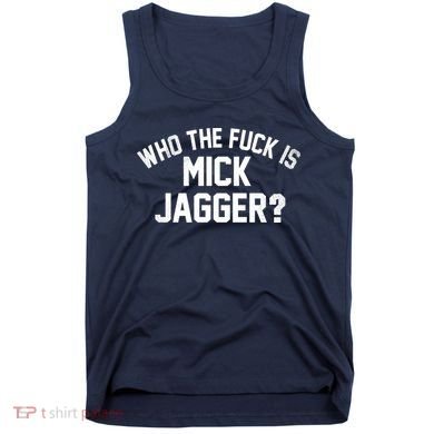 Who The F'uk Is Mick Jagger Distressed Tank Top