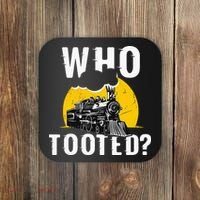 Who Tooted Funny Train Lover Cute Model Railroad Conductor Coaster thumb 0