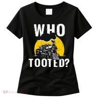Who Tooted Funny Train Lover Cute Model Railroad Conductor Women's T-Shirt thumb 0