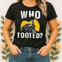 Who Tooted Funny Train Lover Cute Model Railroad Conductor Women's T-Shirt thumb 2