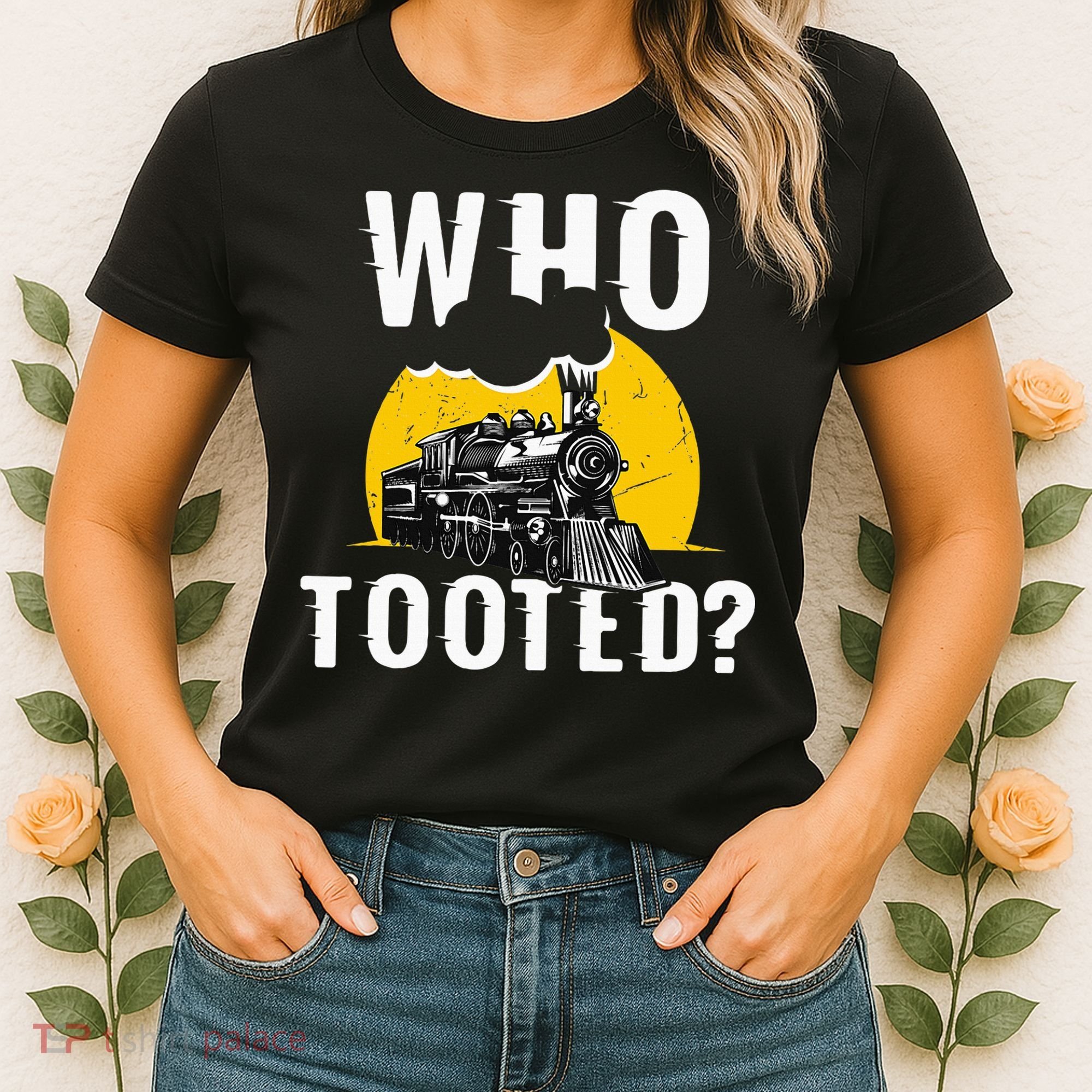 Who Tooted Funny Train Lover Cute Model Railroad Conductor Women's T-Shirt