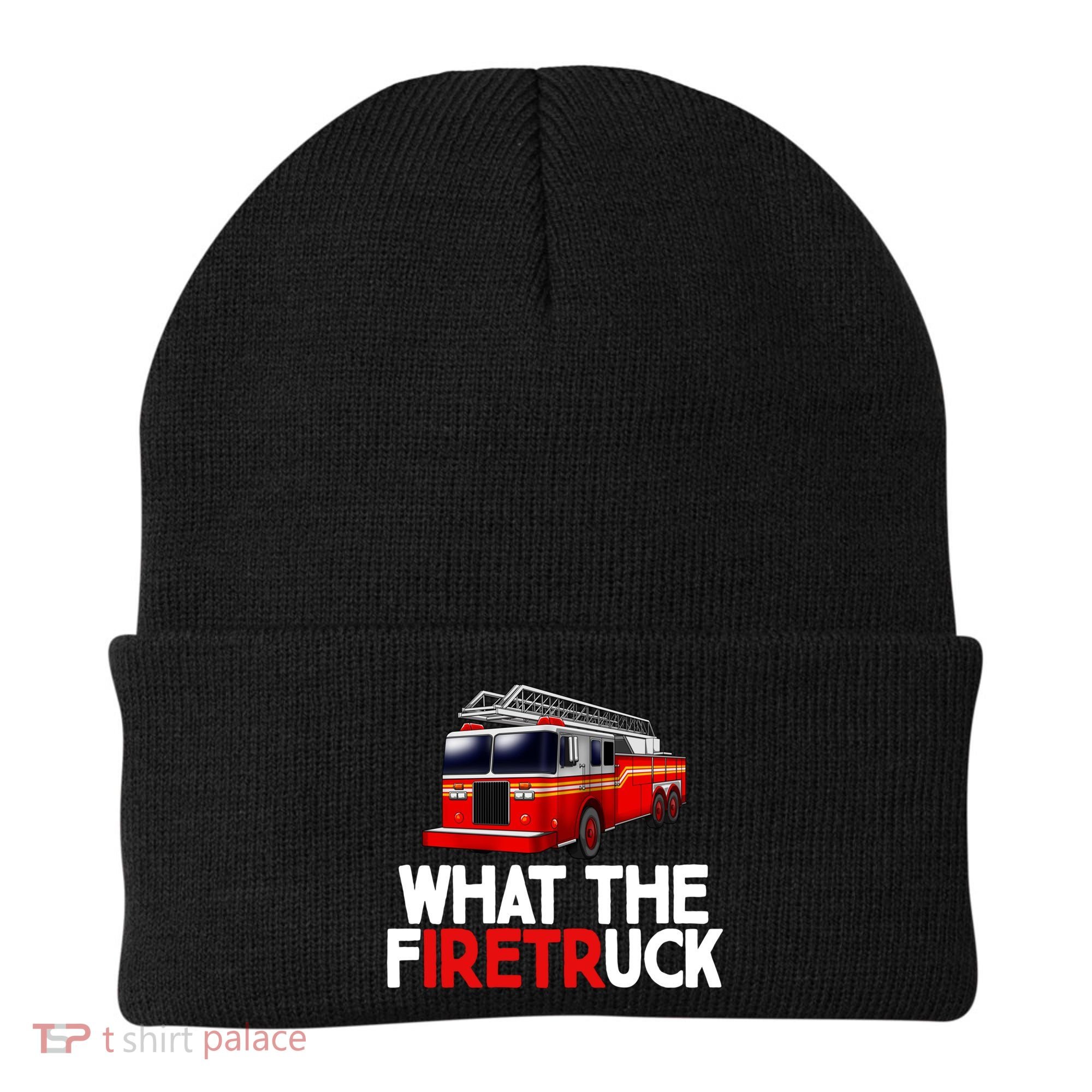 What The Firetruck Fire Rescuer Firefighter Funny Gift Beanie