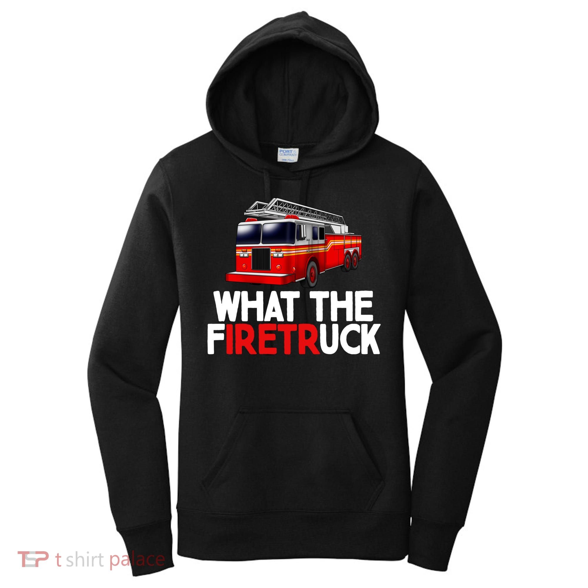 What The Firetruck Fire Rescuer Firefighter Funny Gift Women's Hoodie