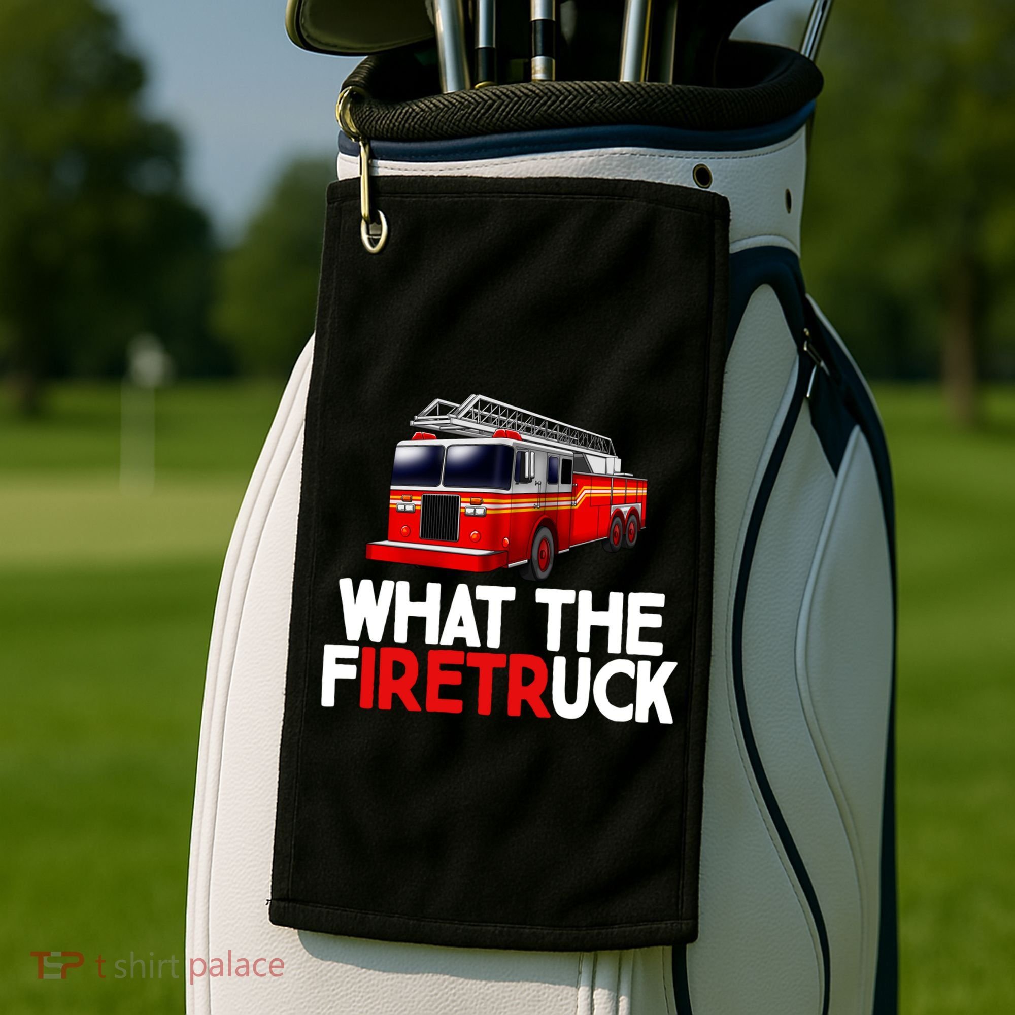 What The Firetruck Fire Rescuer Firefighter Funny Gift Golf Towel