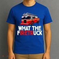What The Firetruck Fire Rescuer Firefighter Funny Gift T-Shirt thumb 3