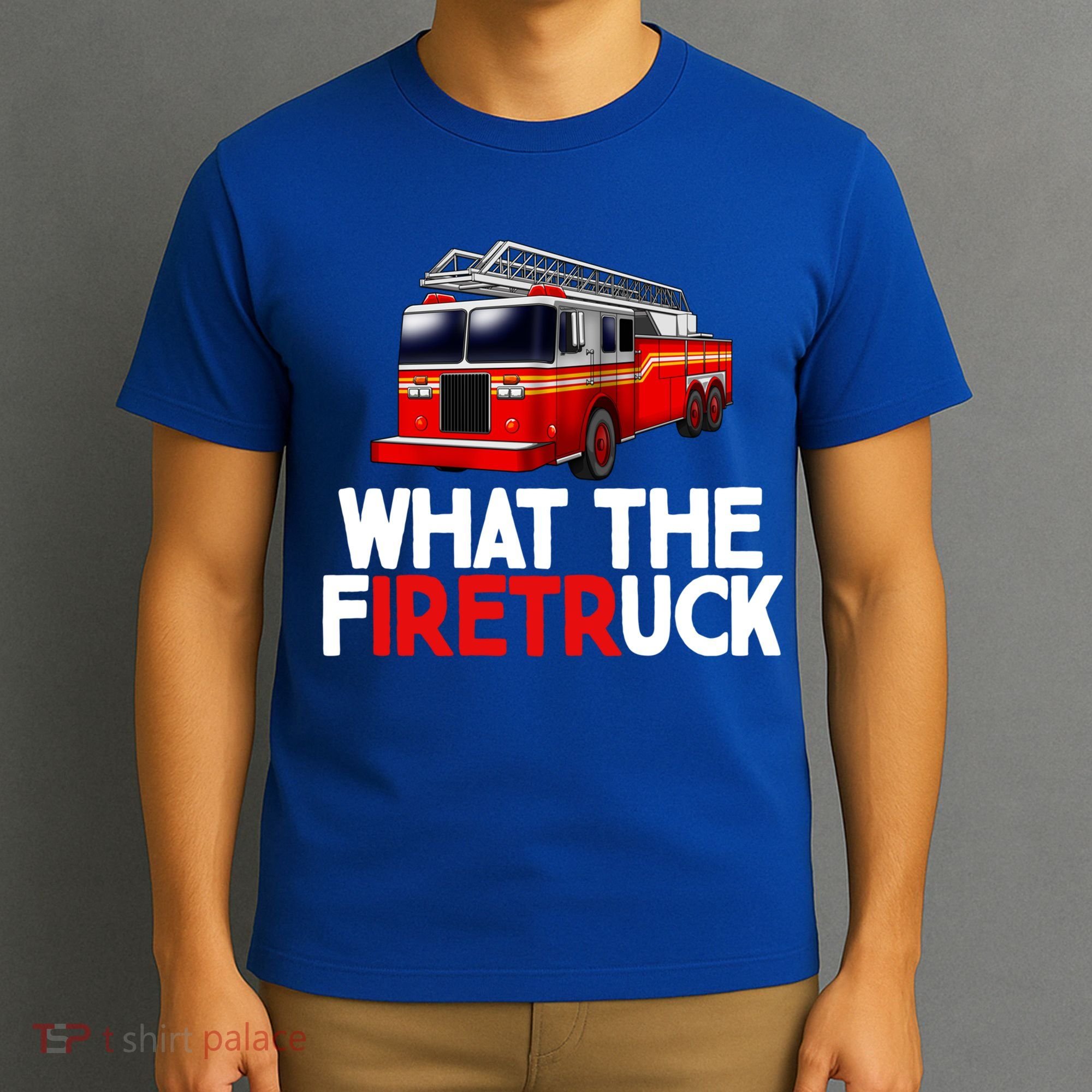 What The Firetruck Fire Rescuer Firefighter Funny Gift T-Shirt