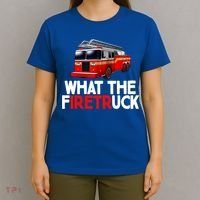 What The Firetruck Fire Rescuer Firefighter Funny Gift T-Shirt thumb 4